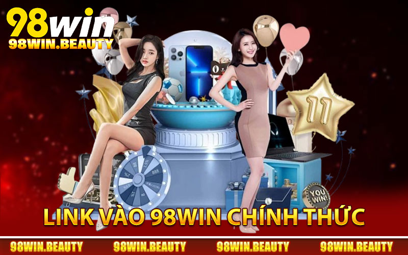 Lý do thành viên cần truy cập link vào 98Win chính thức an toàn