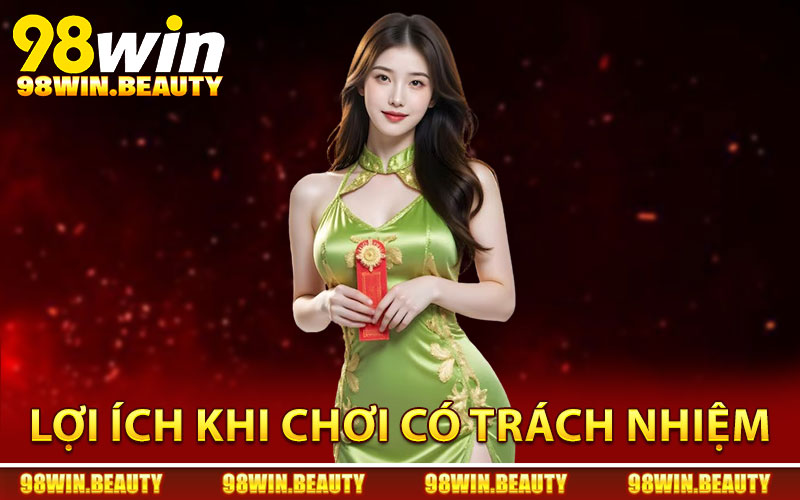Nắm hết các lợi ích khi chơi cá cược online có trách nhiệm