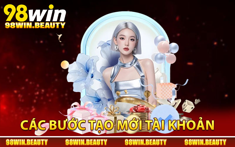 Các bước tạo mới tài khoản tại nhà cái 98Win