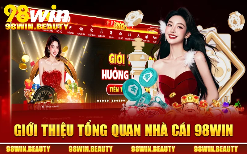 Một số thông tin cơ bản về nền tảng giải trí uy tín 98WIN
