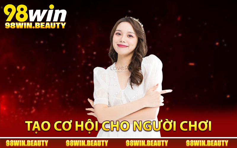 Mọi điều kiện đều tạo cơ hội cho người chơi